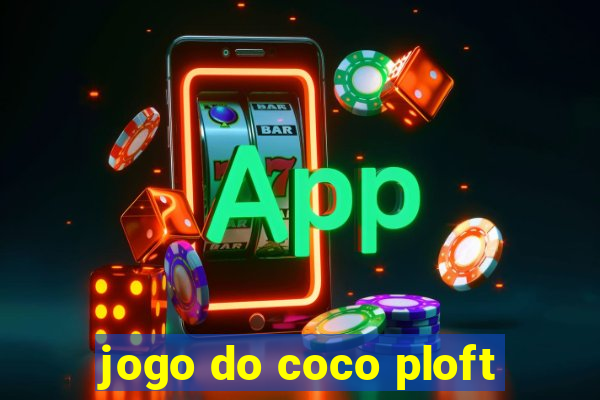 jogo do coco ploft